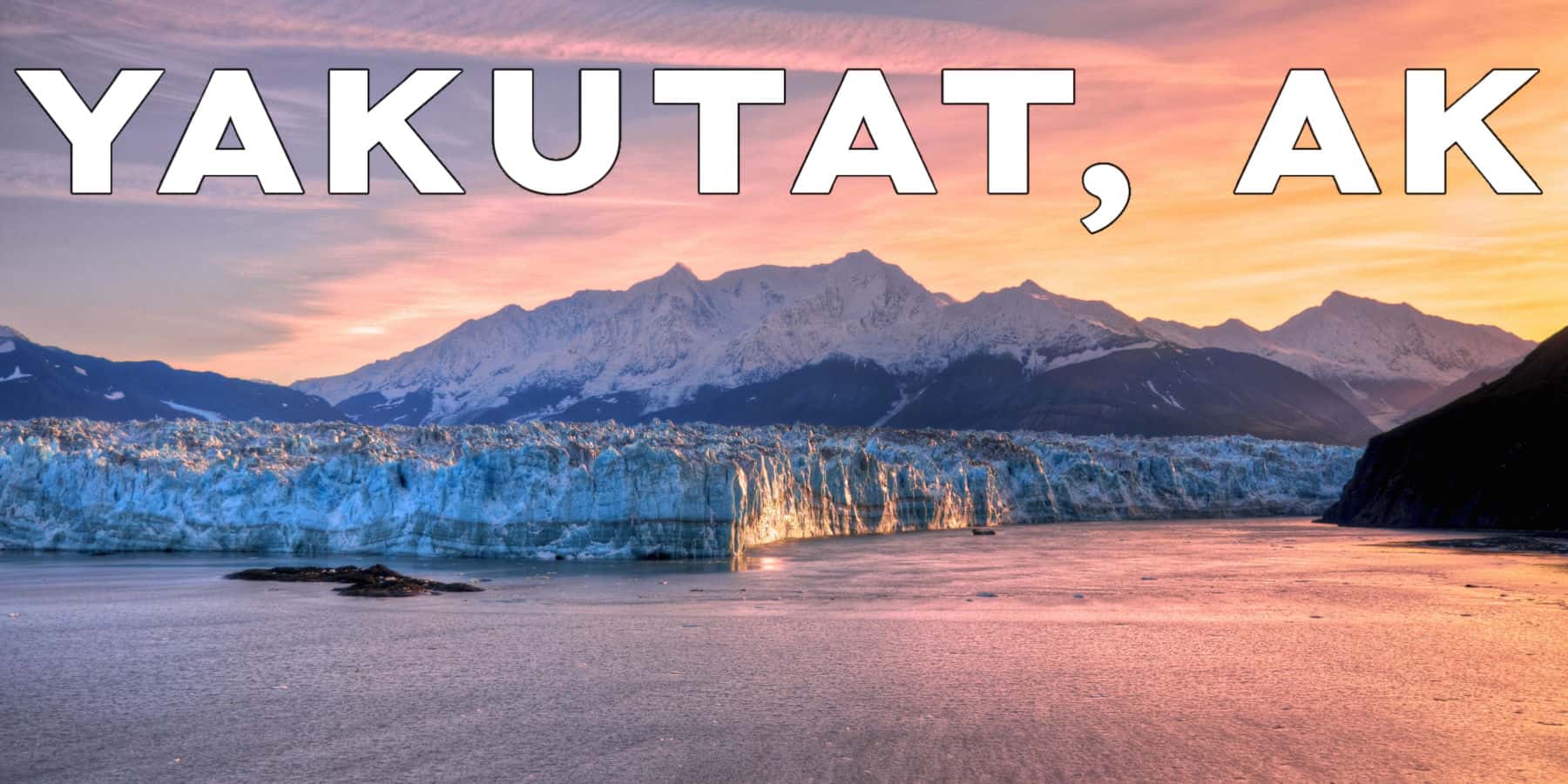 Yakutat, Alaska - Cities & Towns Of The Pacific Northwest